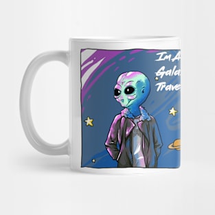 Im a galaxy traveler Mug